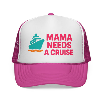 Mama Needs a Cruise Trucker Hat