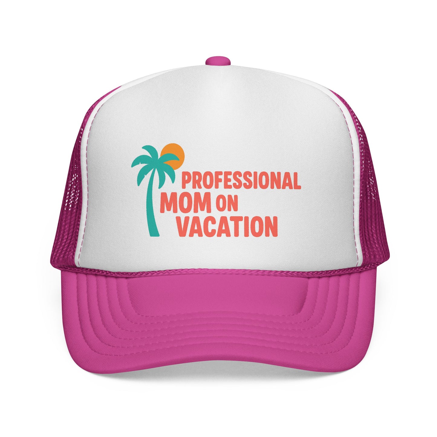 Professional Mom on Vacation Trucker Hat