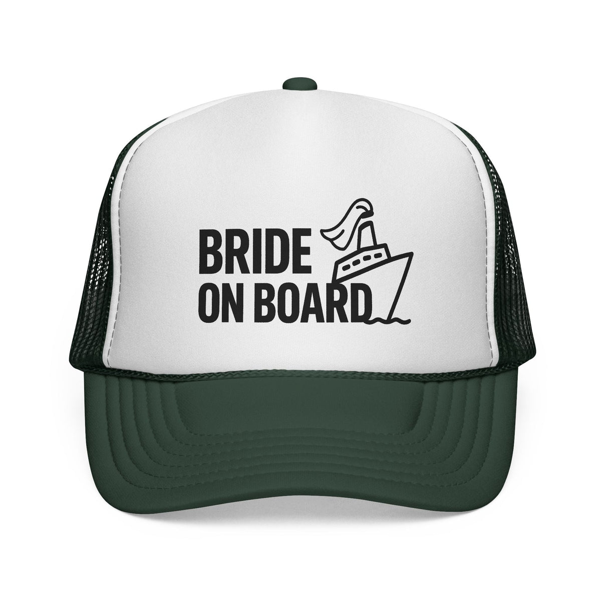 Dark Green Bride On Board Trucker Hat, front view of the printed panel