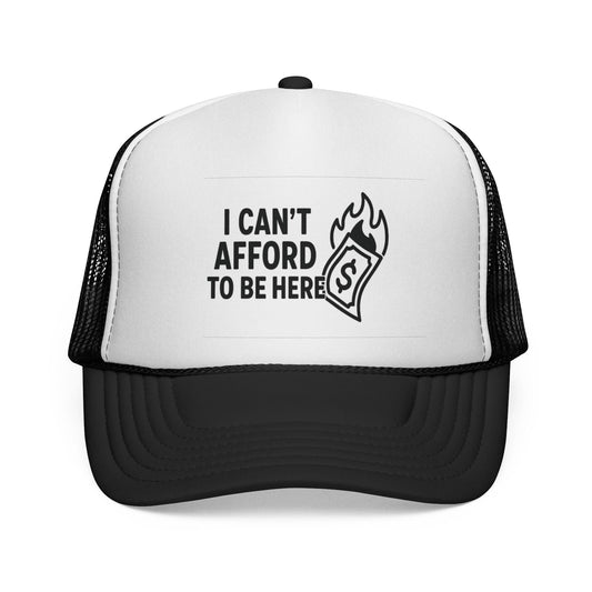 Black I Can’t Afford to Be Here Hat, front view of the printed panel
