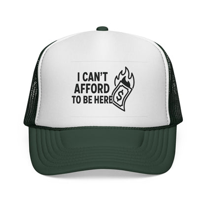 Dark Green I Can’t Afford to Be Here Hat, front view of the printed panel