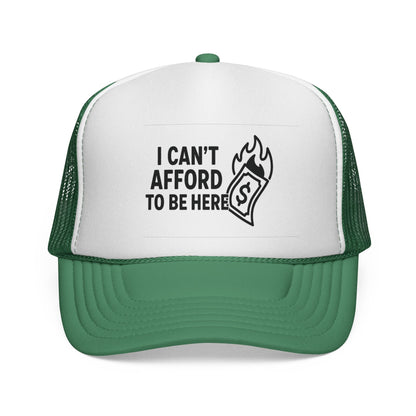 Green I Can’t Afford to Be Here Hat, front view of the printed panel