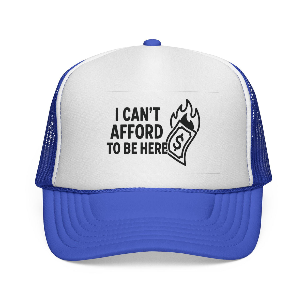 Royal I Can’t Afford to Be Here Hat, front view of the printed panel