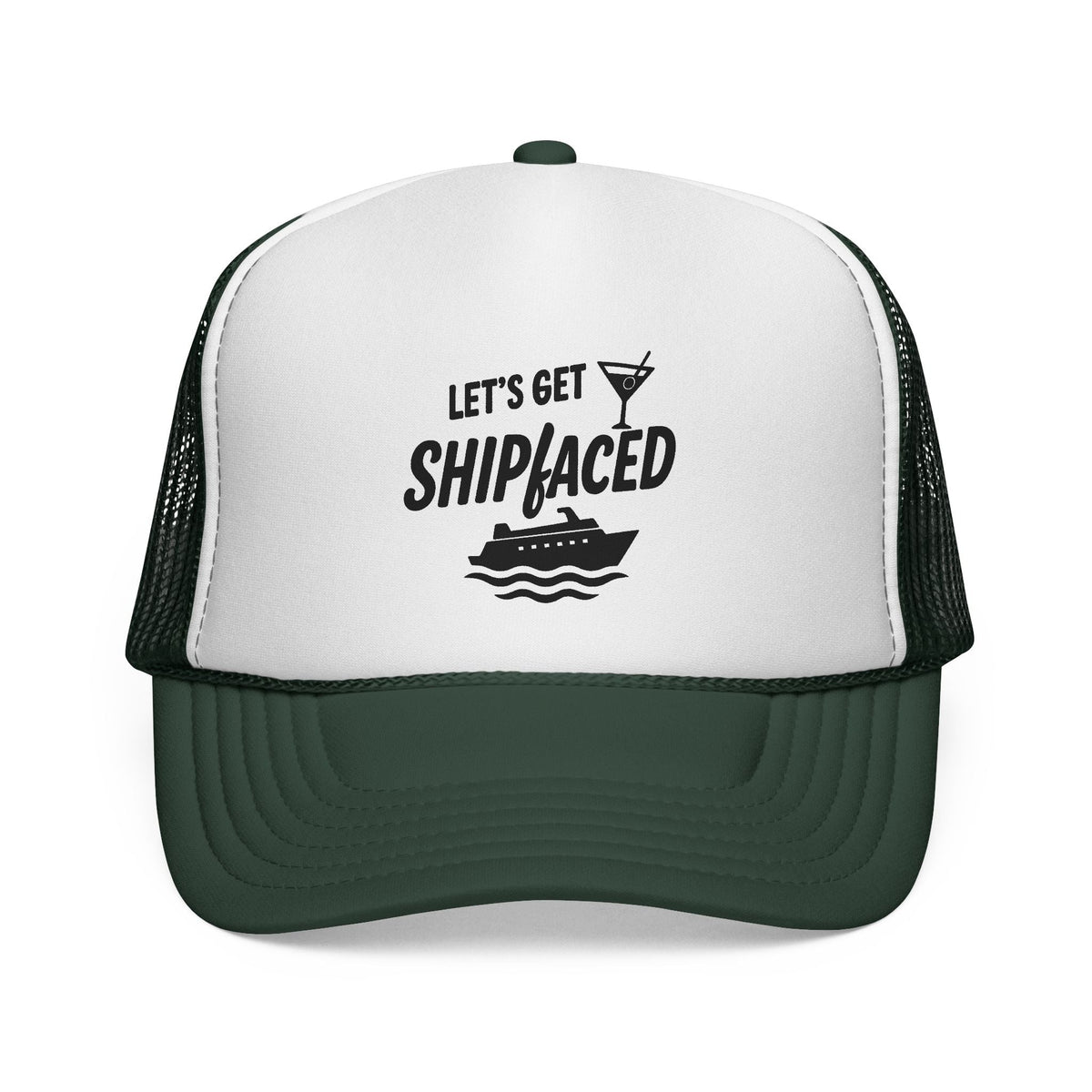 Dark Green Let’s Get Shipfaced Hat, front view of the printed panel