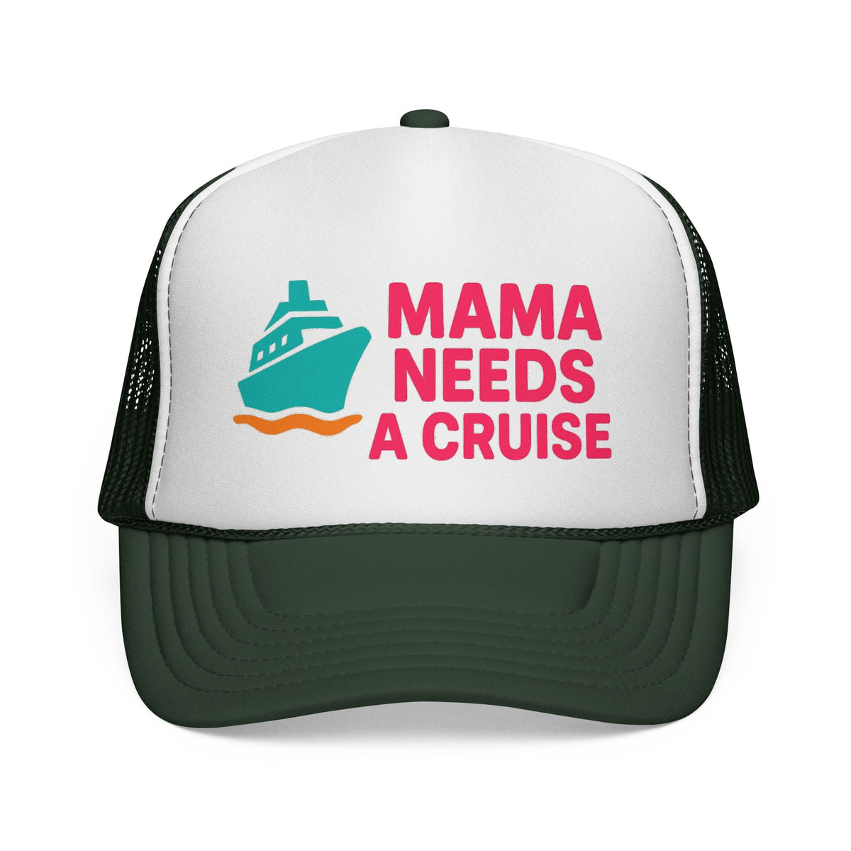 Dark Green Mama Needs a Cruise Trucker Hat, front view of the printed panel
