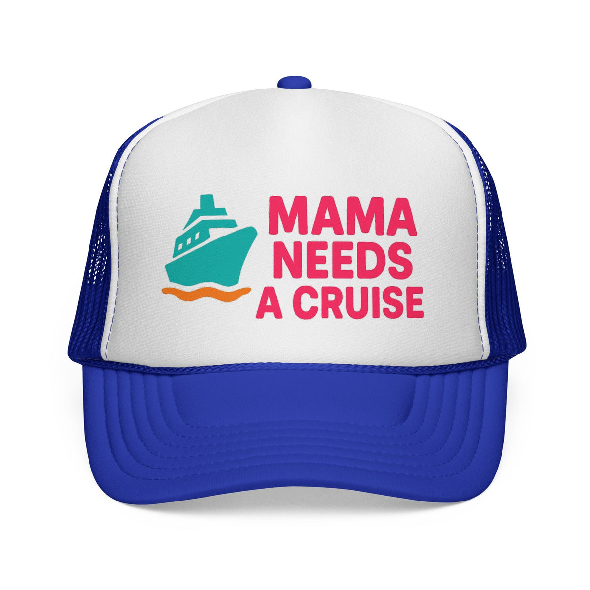 Royal Mama Needs a Cruise Trucker Hat, front view of the printed panel