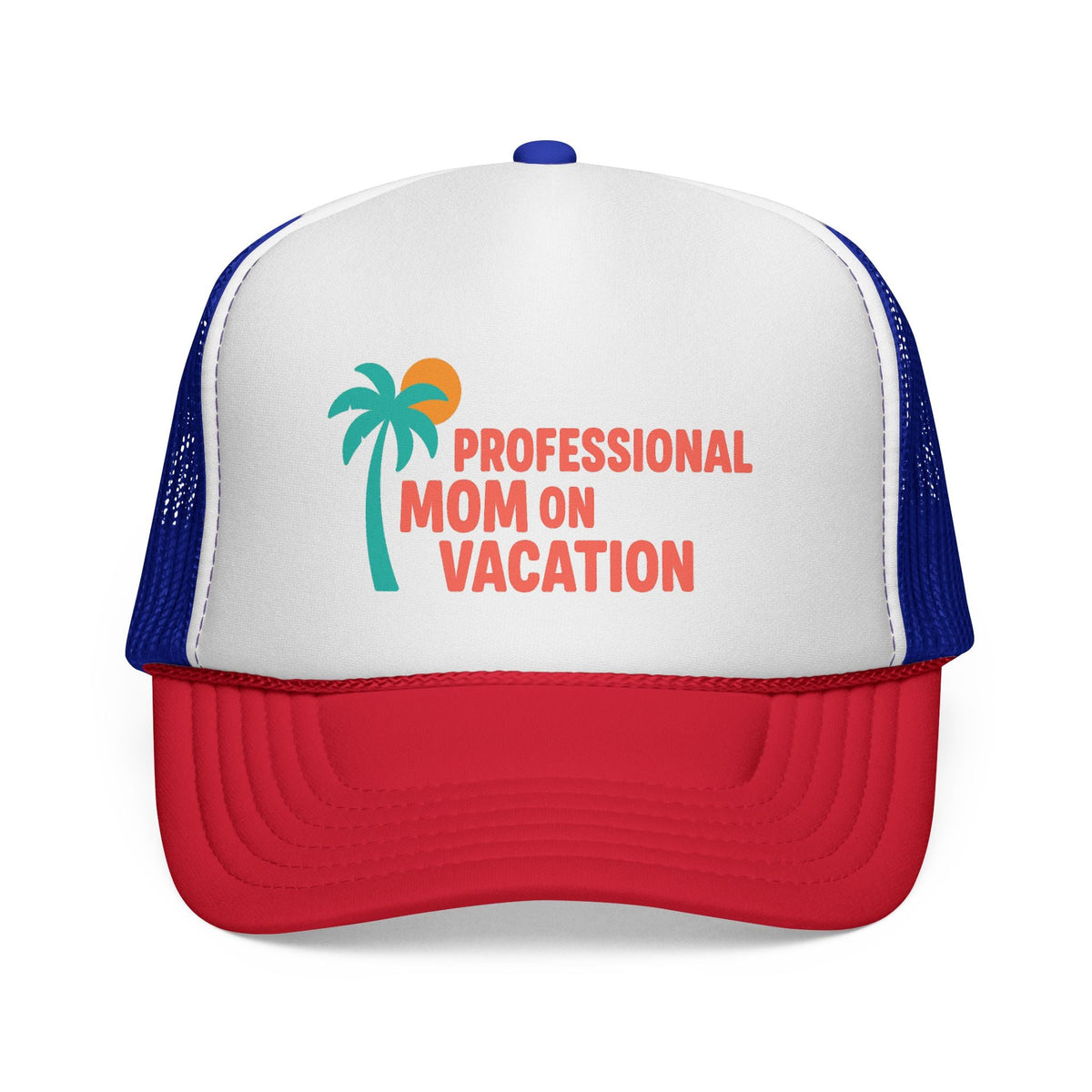 Blue and Red Professional Mom on Vacation Trucker Hat, front view of the printed panel