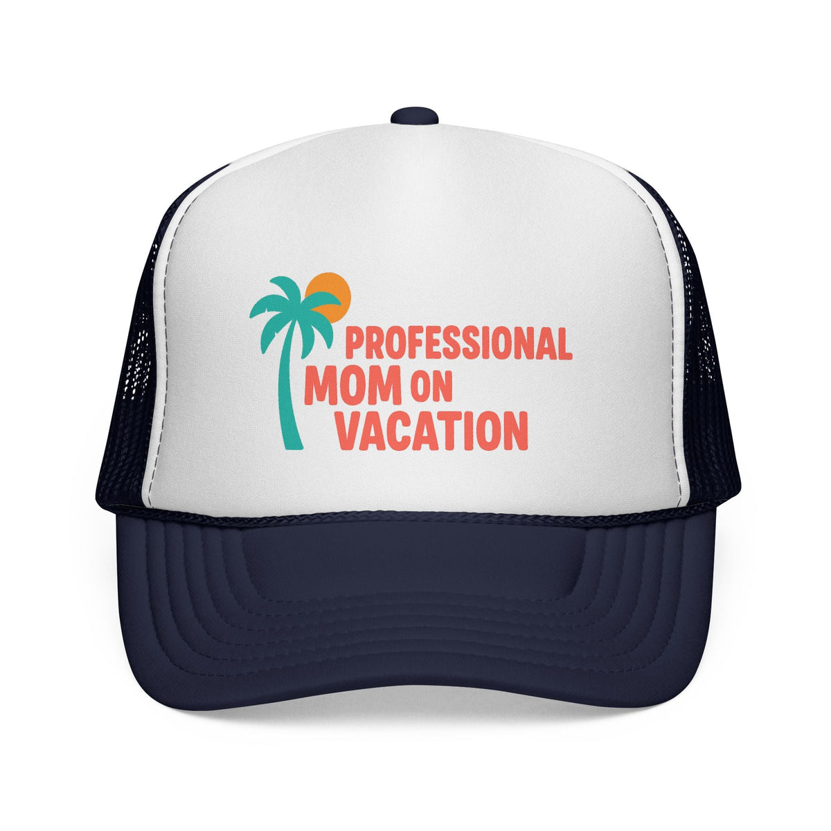 Dark Navy Professional Mom on Vacation Trucker Hat, front view of the printed panel