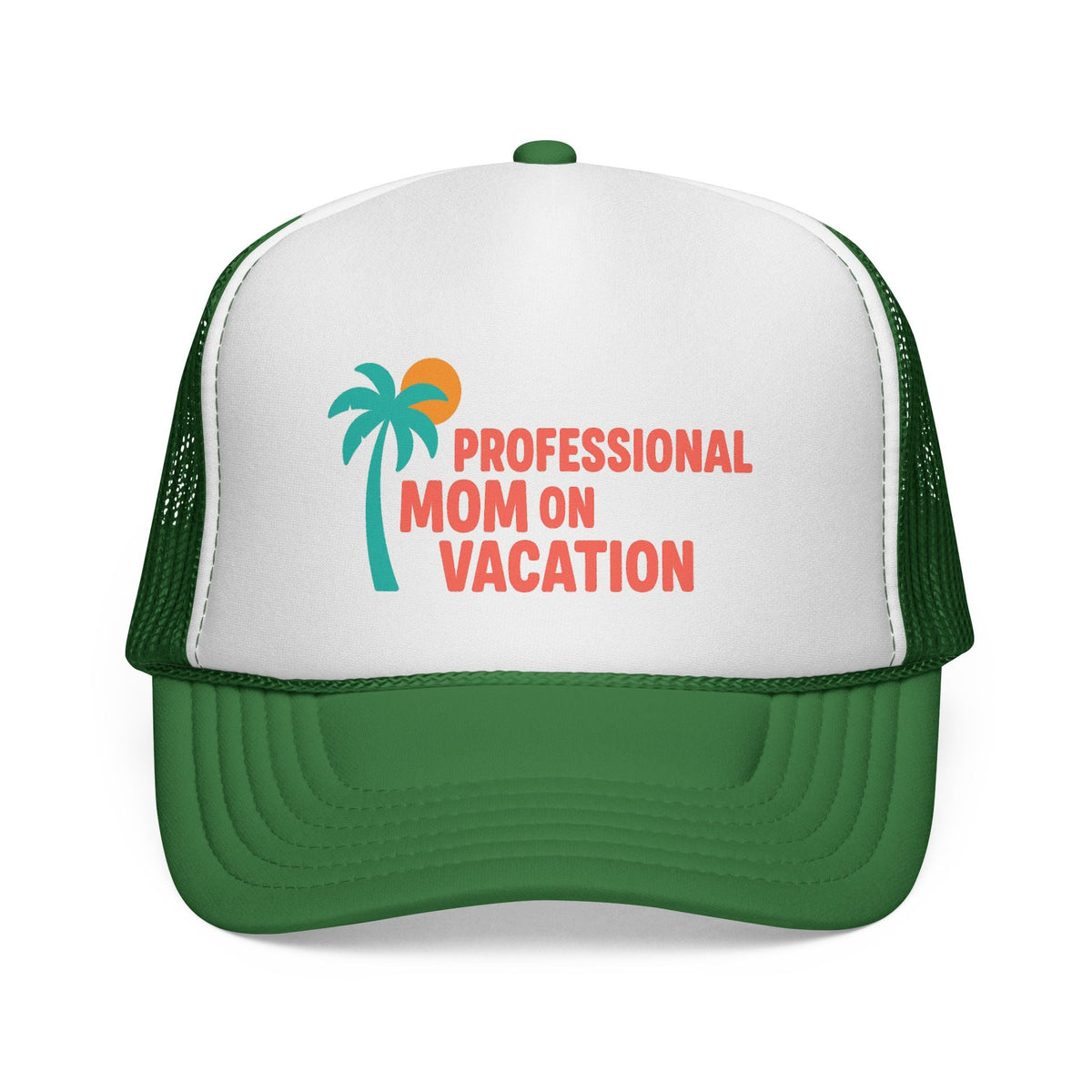 Green Professional Mom on Vacation Trucker Hat, front view of the printed panel