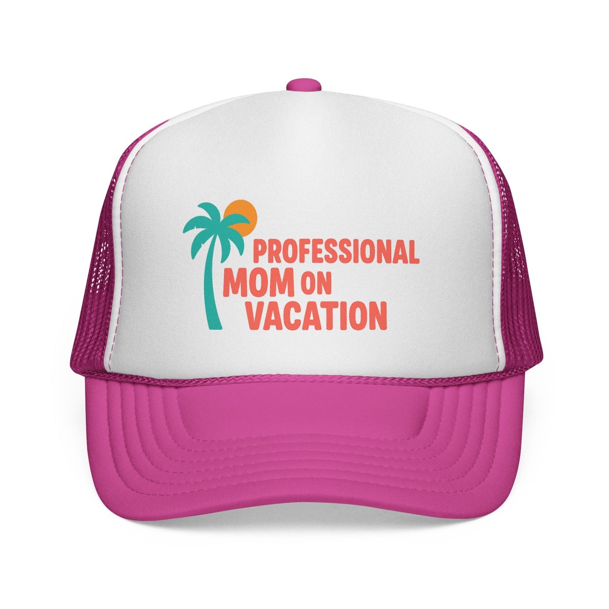 Pink Professional Mom on Vacation Trucker Hat, front view of the printed panel