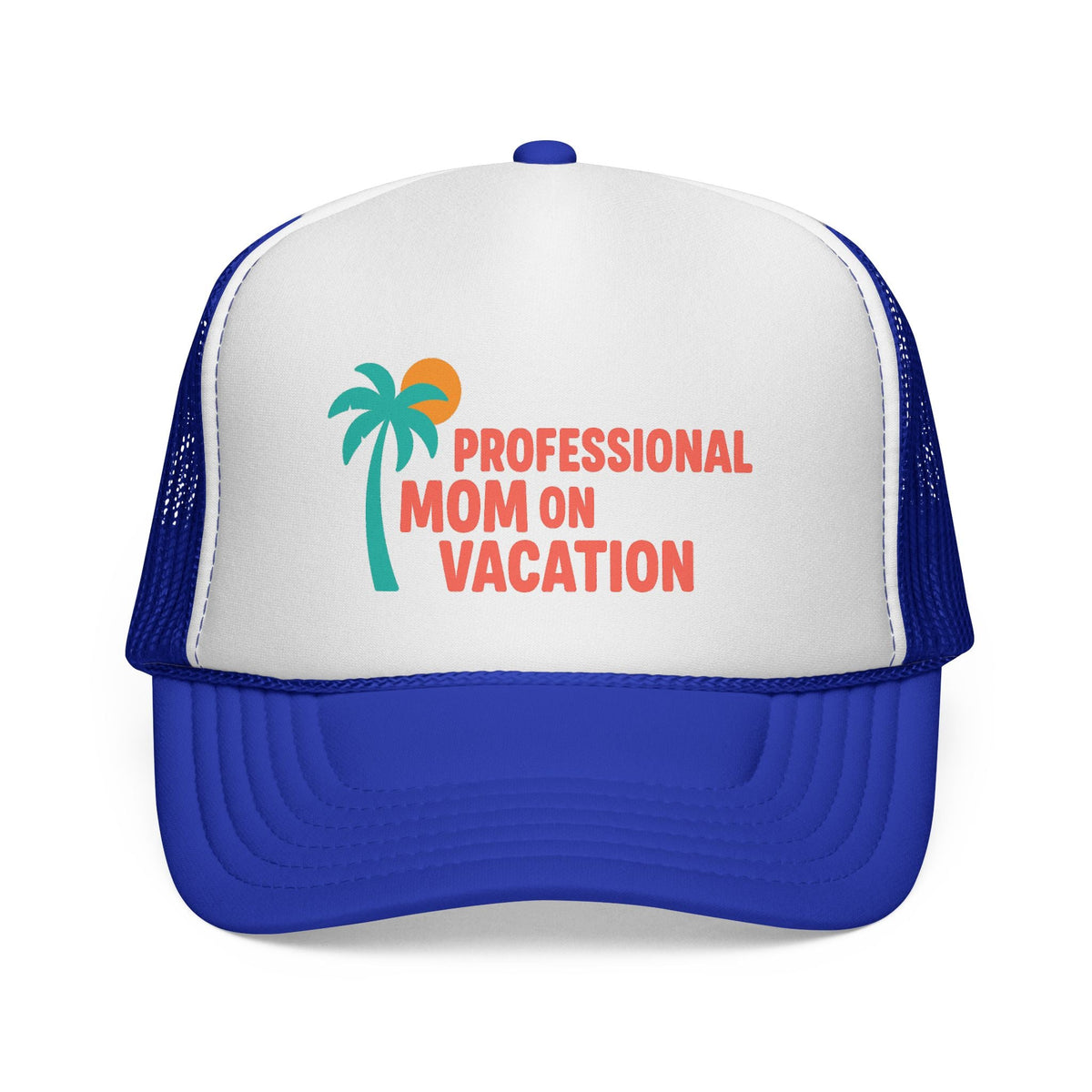 Royal Professional Mom on Vacation Trucker Hat, front view of the printed panel