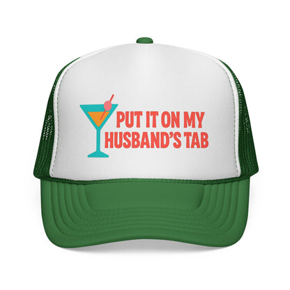 Green Put It on My Husband's Tab Trucker Hat, front view of the printed panel