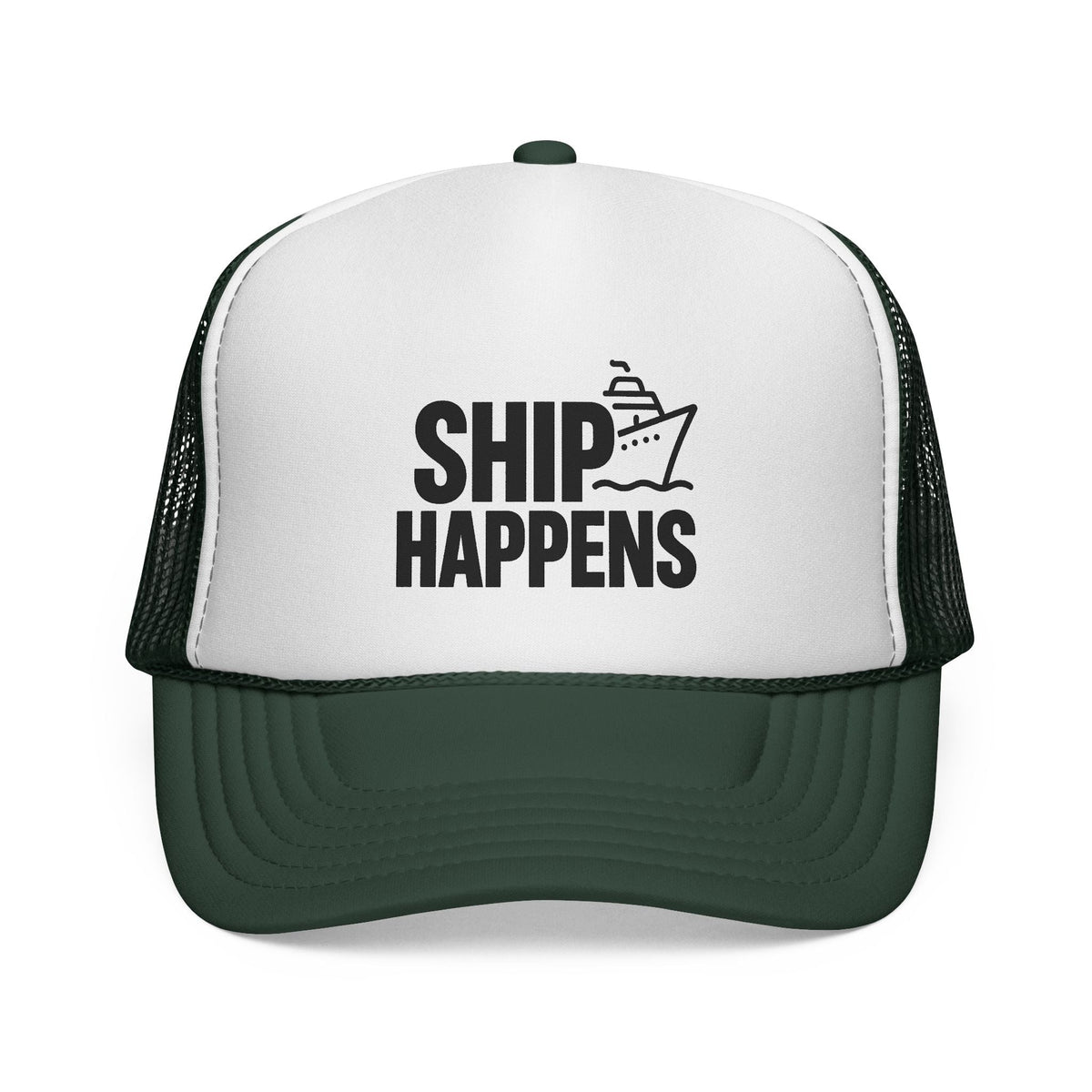 Dark Green Ship Happens Trucker Hat, front view of the printed panel