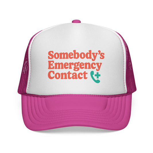 Pink Somebody's Emergency Contact Trucker Hat, front view of the printed panel