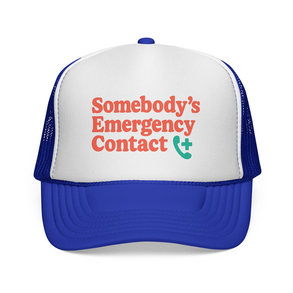 Royal Somebody's Emergency Contact Trucker Hat, front view of the printed panel