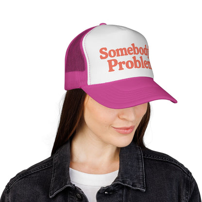 Somebody's Problem Hat - Sassy Women's Hat - Great Gift Idea