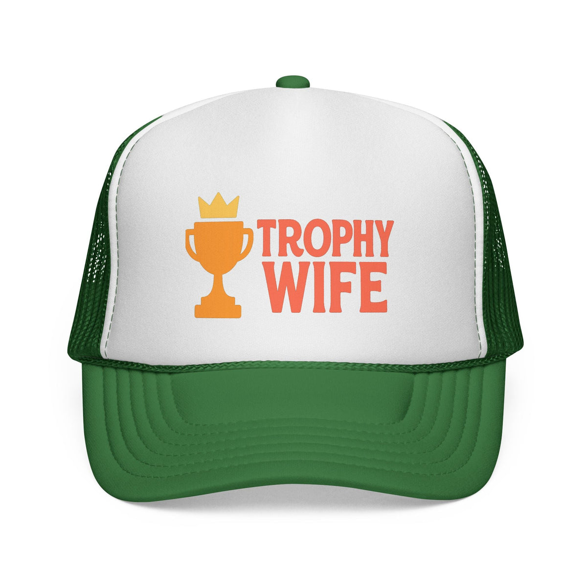 Green Trophy Wife Trucker Hat, front view of the printed panel
