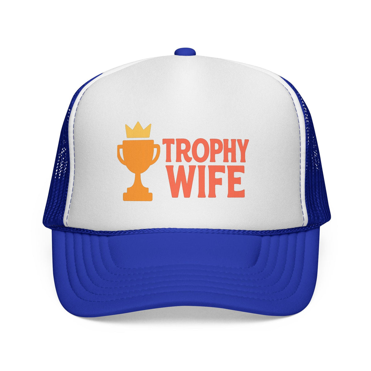 Royal Trophy Wife Trucker Hat, front view of the printed panel